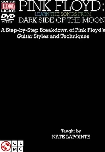 Pink Floyd - Learn the Songs from Dark Side of the Moon - A Step-by-Step Breakdown of Pink Floyd's Guitar Styles and Techniques