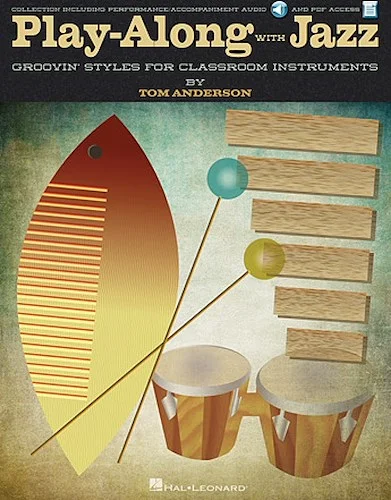 Play-Along with Jazz - Groovin' Styles for Classroom Instruments