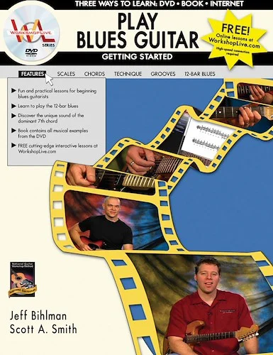 Play Blues Guitar: Getting Started: Three Ways to Learn: DVD * Book * Internet