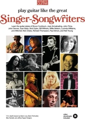 Play Guitar like the Great Singer-Songwriters - 14 In-Depth Lessons with Video Lessons