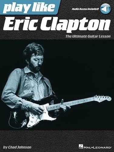 Play like Eric Clapton - The Ultimate Guitar Lesson