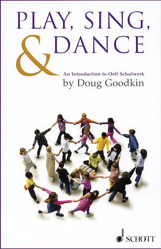 Play, Sing & Dance - An Introduction to Orff Schulwerk