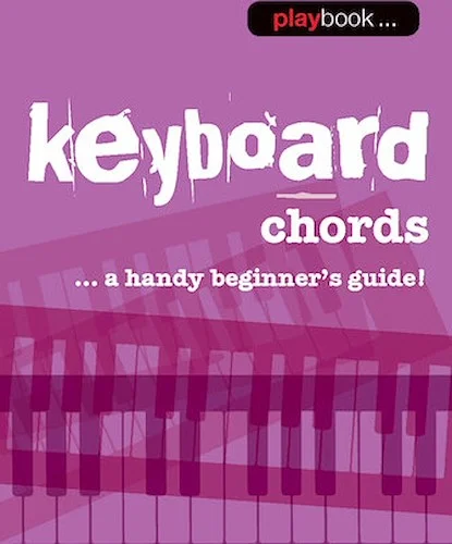 Playbook - Keyboard Chords - A Handy Beginner's Guide!