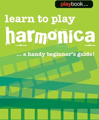 Playbook - Learn to Play Harmonica - A Handy Beginner's Guide!