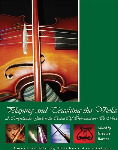 Playing and Teaching the Viola: A Comprehensive Guide to the Central Clef Instrument and Its Music