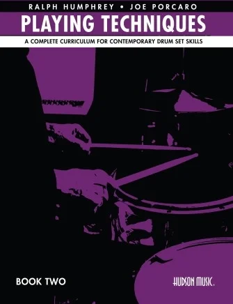 Playing Techniques - Book 2 - A Complete Curriculum for Contemporary Drum Set Skills