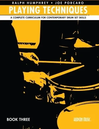 Playing Techniques - Book 3 - A Complete Curriculum for Contemporary Drum Set Skills