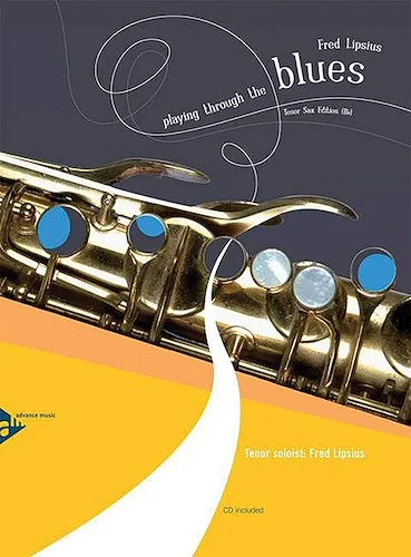 Playing Through the Blues: Tenor Sax Edition (B-flat)