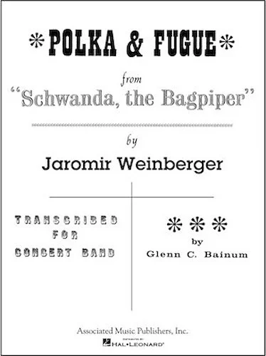 Polka and Fugue from "Schwanda, the Bagpiper"