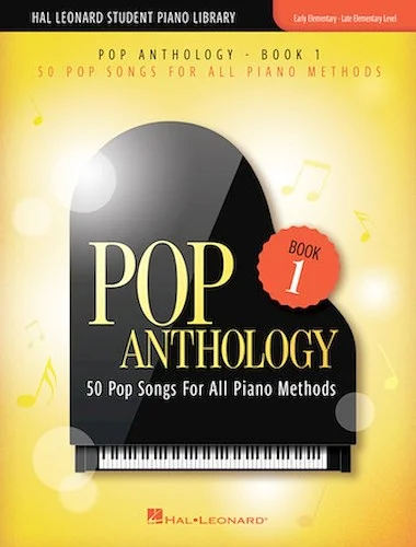 Pop Anthology - Book 1 - 50 Pop Songs for All Piano Methods