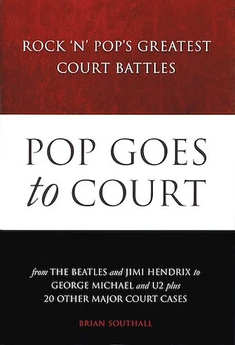Pop Goes to Court - Rock 'n' Pop's Greatest Court Battles