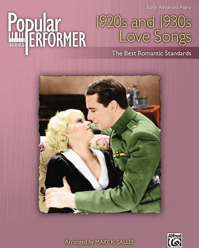 Popular Performer: 1920s and 1930s Love Songs: The Best Romantic Standards