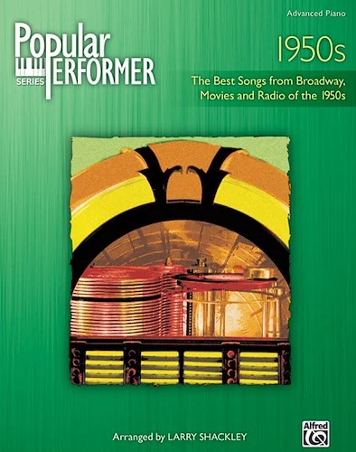 Popular Performer: 1950s: The Best Songs from Broadway, Movies and Radio of the 1950s