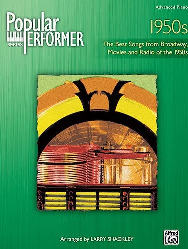 Popular Performer: 1950s: The Best Songs from Broadway, Movies and Radio of the 1950s