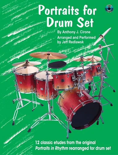 Portraits for Drum Set: 12 Classic Etudes from the Original <i>Portraits in Rhythm</i> Rearranged for Drum Set