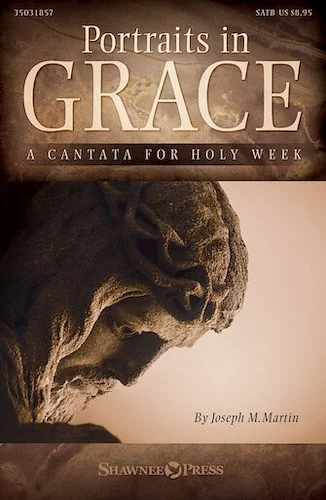 Portraits in Grace - A Cantata for Holy Week