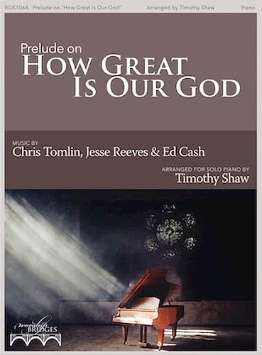 Prelude on "How Great Is Our God"