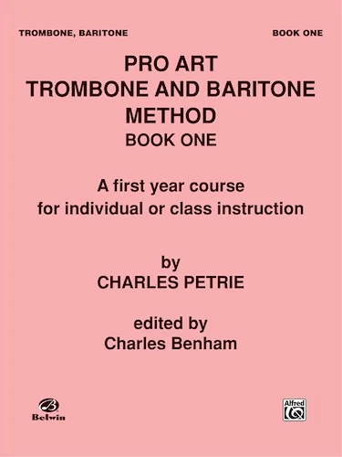 Pro Art Trombone and Baritone Method: A First Year Course for Individual or Class Instruction