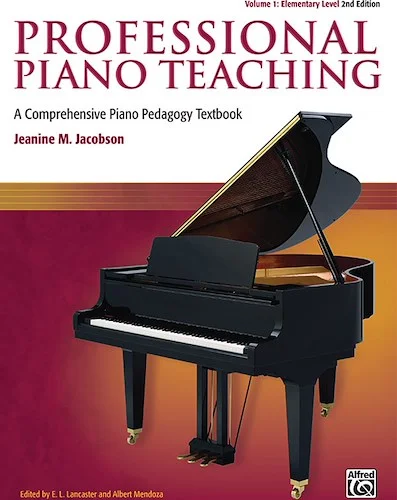 Professional Piano Teaching, Volume 1 (2nd Edition): A Comprehensive Piano Pedagogy Textbook