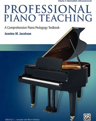 Professional Piano Teaching, Volume 2: A Comprehensive Piano Pedagogy Textbook