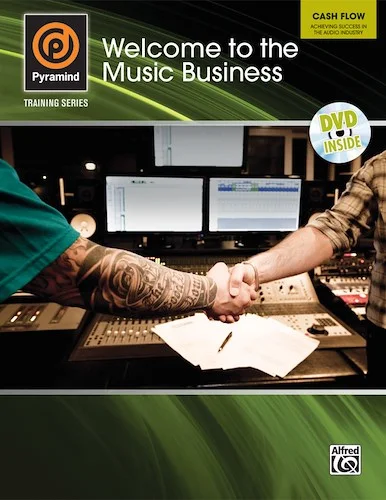 Pyramind Training Series: Welcome to the Music Business: Cash Flow---Achieving Success in the Audio Industry