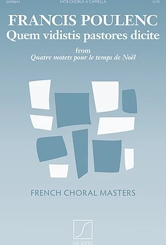 Quem vidistis pastores dicite - from Quatre motets pour le temps de Noel