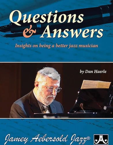 Question and Answers: Insights on Being a Better Jazz Musician