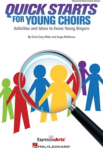 Quick Starts for Young Choirs - Activities and Ideas to Focus Your Singers