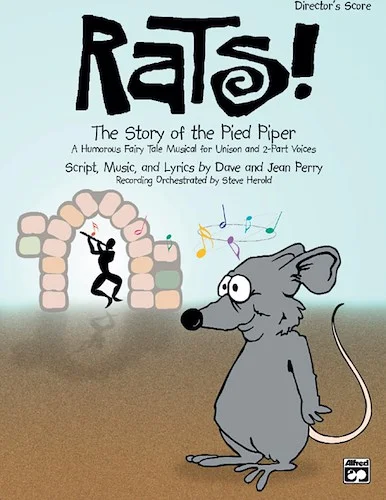 Rats! The Story of the Pied Piper: A Humorous Fairy Tale Musical for Unison and 2-Part Voices