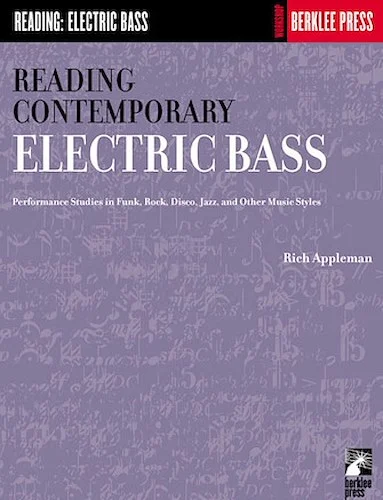 Reading Contemporary Electric Bass - Performance Studies in Funk, Rock, Disco, Jazz and Other Music Styles