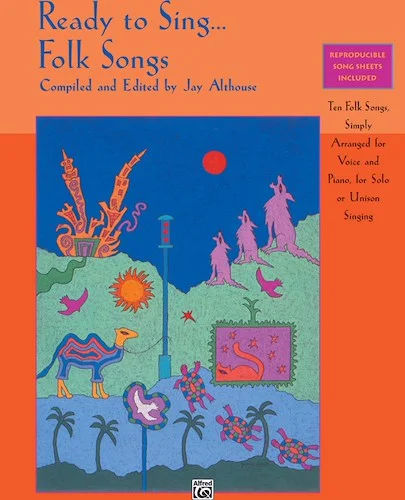 Ready to Sing . . . Folk Songs: Ten Folk Songs, Simply Arranged for Voice and Piano, for Solo or Unison Singing
