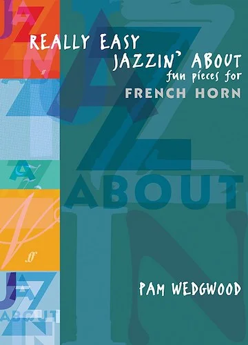 Really Easy Jazzin' About: Fun Pieces for French Horn