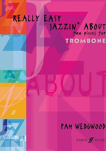 Really Easy Jazzin' About: Fun Pieces for Trombone
