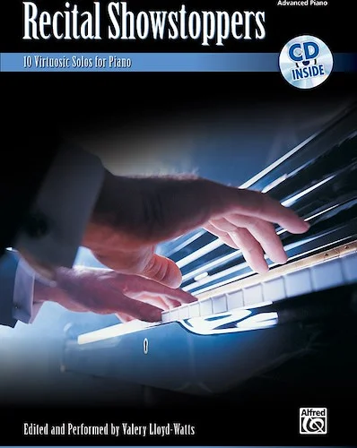 Recital Showstoppers: 10 Virtuosic Solos for Piano