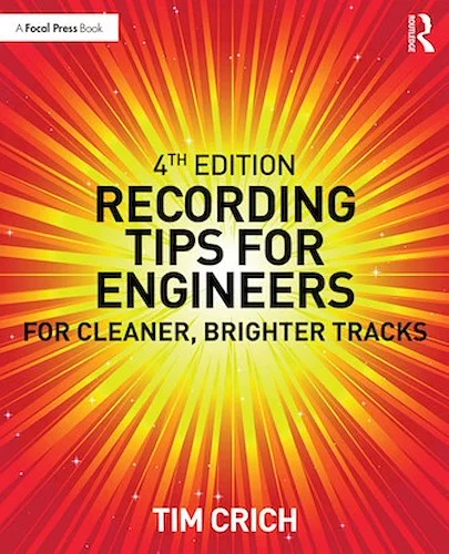 Recording Tips for Engineers - 4th Edition - For Cleaner, Brighter Tracks