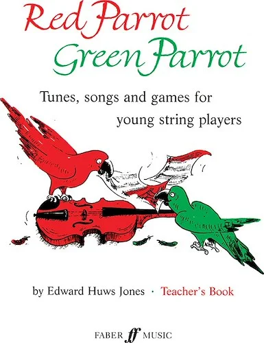 Red Parrot Green Parrot: Tunes, Songs and Games for Young String Players