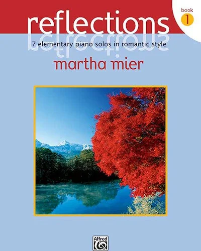 Reflections, Book 1: 7 Elementary Piano Solos in Romantic Style