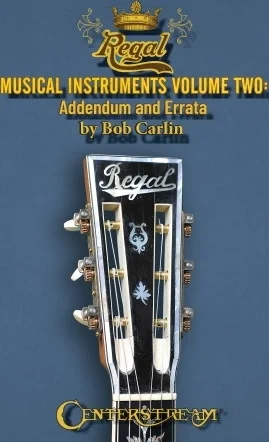 Regal Musical Instruments - Volume Two: Addendum and Errata