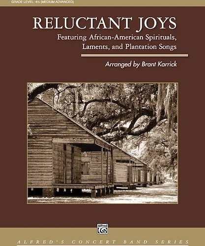 Reluctant Joys<br>Featuring African-American Spirituals, Laments, and Plantation Songs