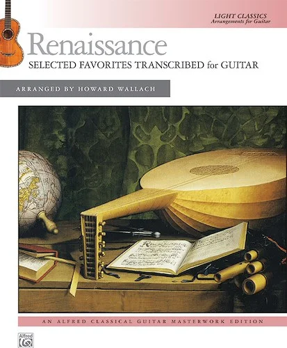 Renaissance: Selected Favorites Transcribed for Guitar: Light Classics Arrangements for Guitar