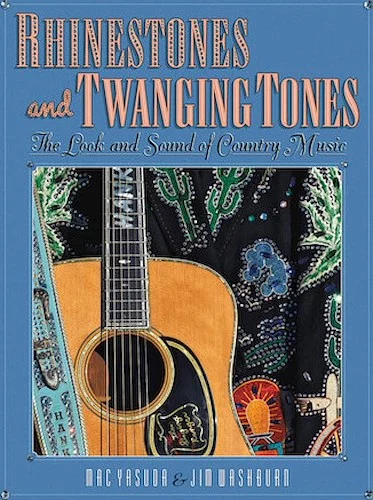 Rhinestones and Twanging Tones - The Look and Sound of Country Music