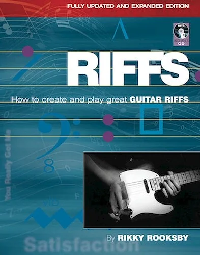 Riffs - How to Create and Play Great Guitar Riffs
Revised and Updated Edition