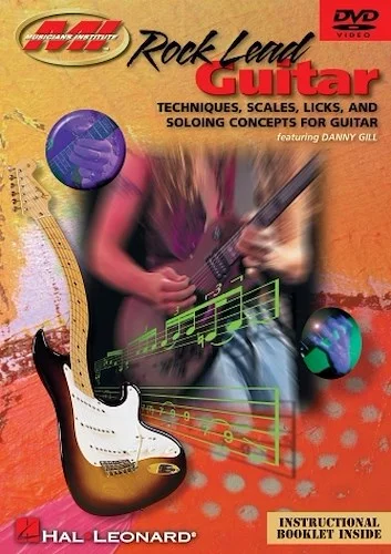 Rock Lead Guitar - Techniques, Scales, Licks, and Soloing Concepts for Guitar