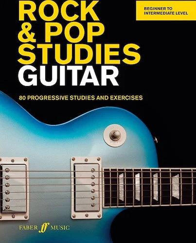 Rock & Pop Studies Guitar: 80 Progressive Studies and Exercises