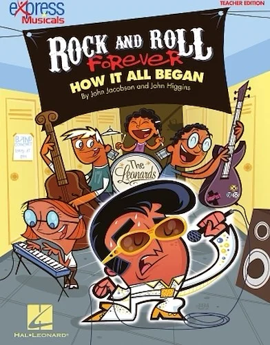 Rock and Roll Forever - How It All Began (A 30-Minute Musical Revue)