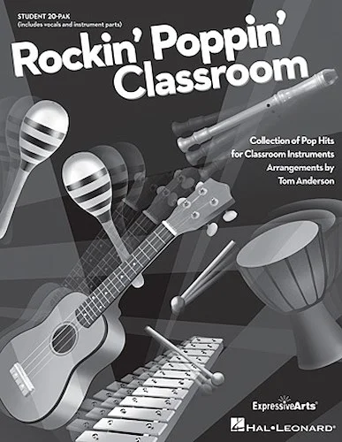 Rockin' Poppin' Classroom - A Collection of Popular Hits for Classroom Instruments, Guitar, Ukulele, Orff and Keyboard