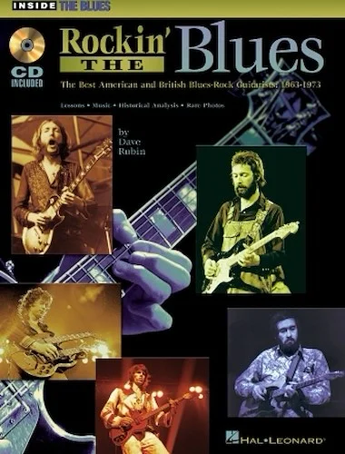 Rockin' the Blues - The Best American and British Blues-Rock Guitarists: 1963-1973