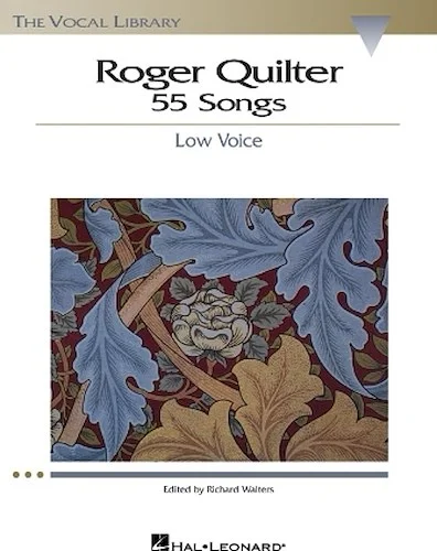 Roger Quilter: 55 Songs