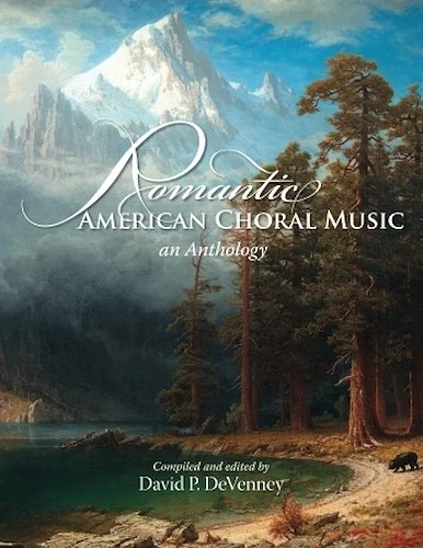 Romantic American Choral Music - An Anthology