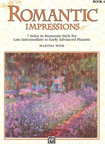 Romantic Impressions, Book 4: 7 Solos in Romantic Style for Late Intermediate to Early Advanced Pianists
